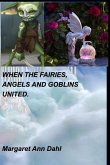 When the Fairies, Angels and Goblins united.