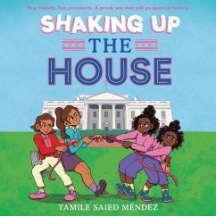 Shaking Up the House Lib/E - Méndez, Yamile Saied