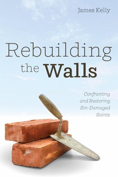 Rebuilding the Walls (eBook, ePUB) - Kelly, James