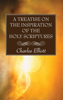 A Treatise on the Inspiration of The Holy Scriptures (eBook, PDF)