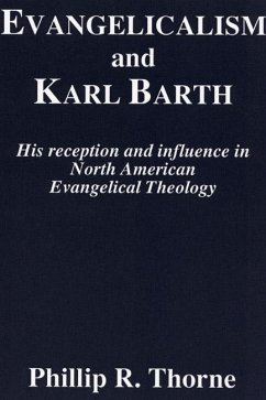 Evangelicalism and Karl Barth (eBook, PDF) - Thorne, Phillip R.