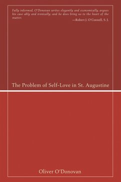 The Problem of Self-Love in St. Augustine (eBook, PDF)
