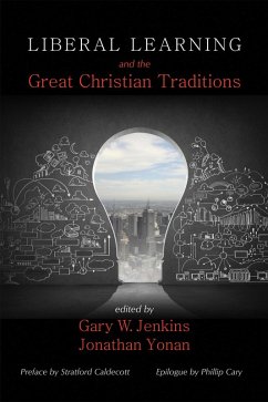 Liberal Learning and the Great Christian Traditions (eBook, PDF)