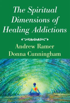 The Spiritual Dimensions of Healing Addictions (eBook, PDF)
