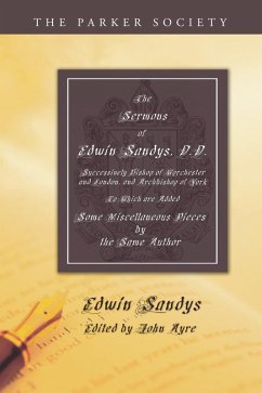 Cover The Sermons of Edwin Sandys, D.D., Successively Bishop of Worcester and London, and Archbishop of York (eBook, PDF)