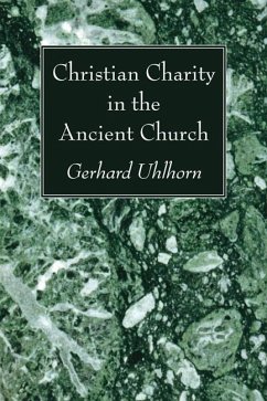 Christian Charity in the Ancient Church (eBook, PDF) - Uhlhorn, Gerhard