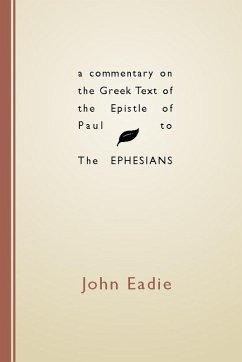 A Commentary on the Greek Text of the Epistle of Paul to the Ephesians (eBook, PDF)