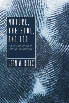 Nature, the Soul, and God (eBook, PDF) - Rioux, Jean W.