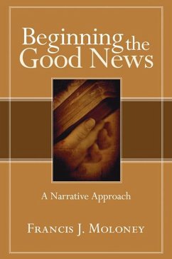 Beginning the Good News (eBook, PDF) - Moloney, Francis J. Sdb