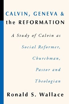 Calvin, Geneva and the Reformation (eBook, PDF) - Wallace, Ronald