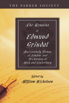 The Remains of Edmund Grindal, D.D. (eBook, PDF) The Remains of Edmund Grindal, D.D. (eBook, PDF)