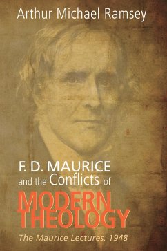 F. D. Maurice and the Conflicts of Modern Theology (eBook, PDF) F. D. Maurice and the Conflicts of Modern Theology (eBook, PDF)