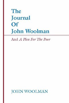 The Journal of John Woolman and A Plea for the Poor (eBook, PDF)