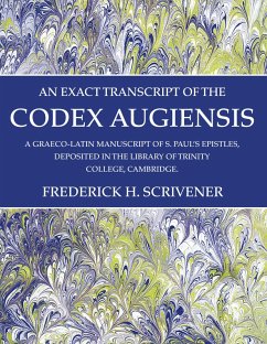 An Exact Transcript of the Codex Augiensis (eBook, PDF) An Exact Transcript of the Codex Augiensis (eBook, PDF)