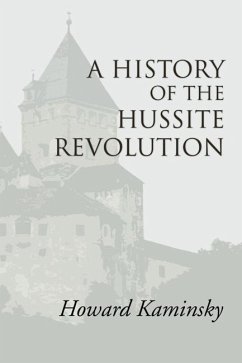 A History of the Hussite Revolution (eBook, PDF) - Kaminsky, Howard