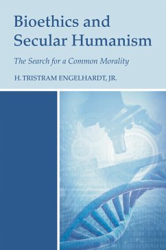 Bioethics and Secular Humanism (eBook, PDF) Bioethics and Secular Humanism (eBook, PDF)