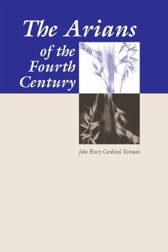 The Arians of the Fourth Century (eBook, PDF)