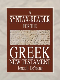 A Syntax-Reader for the Greek New Testament (eBook, PDF) - De Young, James B.