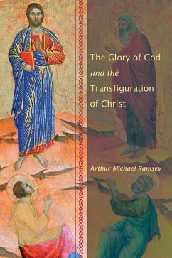 The Glory of God and the Transfiguration of Christ (eBook, PDF) The Glory of God and the Transfiguration of Christ (eBook, PDF)