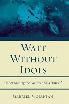 Wait Without Idols (eBook, PDF)