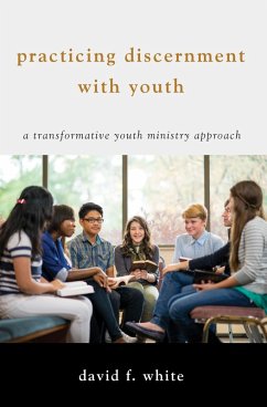 Practicing Discernment with Youth (eBook, PDF) - White, David F.