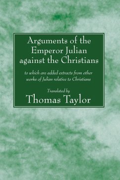 Arguments of the Emperor Julian against the Christians (eBook, PDF)