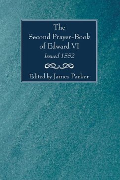 The Second Prayer-Book of Edward VI, Issued 1552 (eBook, PDF)