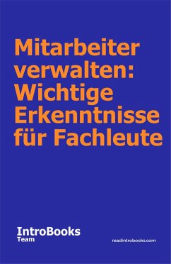 Cover Mitarbeiter verwalten: Wichtige Erkenntnisse für Fachleute (eBook, ePUB)