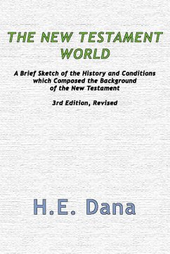 The New Testament World (eBook, PDF) - Dana, H. E.