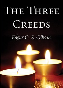 The Three Creeds (eBook, PDF) - Gibson, Edgar C. S.