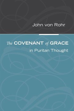 The Covenant of Grace in Puritan Thought (eBook, PDF) - Rohr, John von