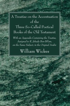 A Treatise on the Accentuation of the Three So-Called Poetical Books of the Old Testament (eBook, PDF)