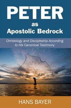 Peter as Apostolic Bedrock (eBook, PDF) - Bayer, Hans