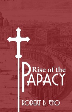 The Rise of the Papacy (eBook, PDF)