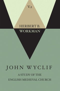 John Wyclif; A Study of the English Medieval Church, Volume 2 (eBook, PDF)