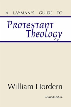 A Layman's Guide to Protestant Theology (eBook, PDF) - Hordern, William