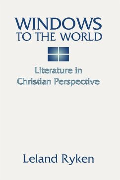 Windows to the World: Literature in Christian Perspective (eBook, PDF)
