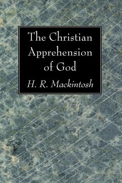 The Christian Apprehension of God (eBook, PDF) - Mackintosh, Hugh Ross