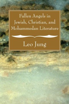 Fallen Angels in Jewish, Christian, and Mohammedan Literature (eBook, PDF)