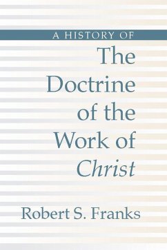 A History of the Doctrine of the Work of Christ (eBook, PDF)