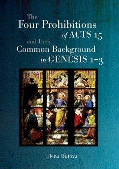 The Four Prohibitions of Acts 15 and Their Common Background in Genesis 1-3 (eBook, PDF)