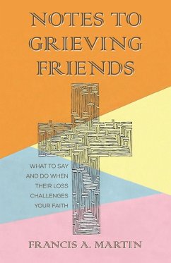 Notes To Grieving Friends (eBook, PDF) Notes To Grieving Friends (eBook, PDF)