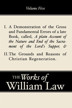 A Demonstration of the Errors of a Late Book and The Grounds and Reasons of Christian Regeneration, Volume 5 (eBook, PDF)