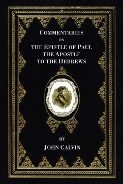 Commentaries on the Epistle of Paul the Apostle to the Hebrews (eBook, PDF)