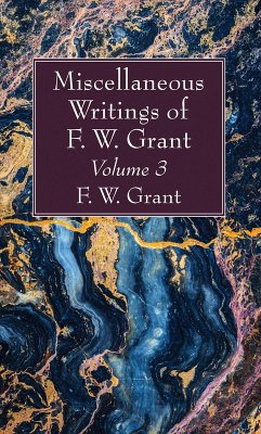 Miscellaneous Writings of F. W. Grant, Volume 3 (eBook, PDF) - Grant, F. W.