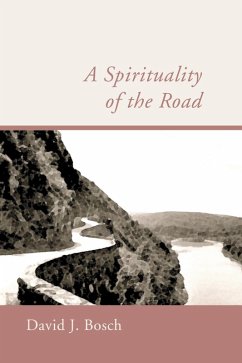 A Spirituality of the Road (eBook, PDF) - Bosch, David J.