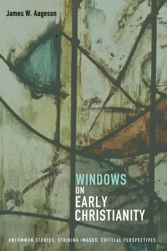 Windows on Early Christianity (eBook, PDF) - Aageson, James W.