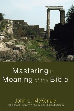 Mastering the Meaning of the Bible (eBook, PDF) - Mckenzie, John L.