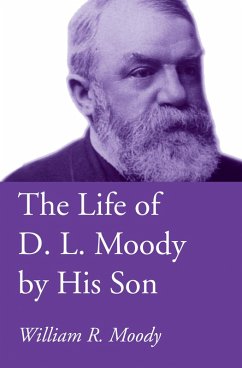 The Life of D. L. Moody by His Son (eBook, PDF)