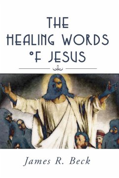 The Healing Words of Jesus (eBook, PDF) The Healing Words of Jesus (eBook, PDF)